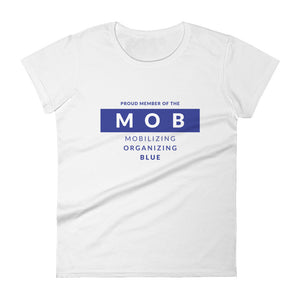 proud member of the mob womens t shirt t-shirt tee. proud member of the mob white t shirt with blue design. mobilizing. organizing. blue.