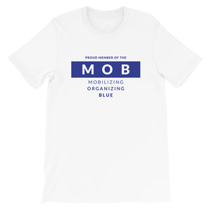 proud member of the mob unisex t shirt t-shirt tee. proud member of the mob white t shirt with blue design. mobilizing. organizing. blue.